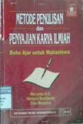 METODE PENULISAN DAN PENYAJIAN KARYA ILMIAH : Buku Ajar Untuk Mahasiswa