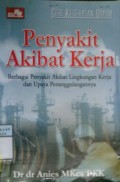 PENYAKIT AKIBAT KERJA : Berbagai Penyakit Akibat Lingkungan Kerja dan Upaya Penanggulangannya