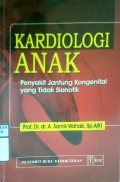 KARDIOLOGI ANAK : PENYAKIT JANTUNG KONGENITAL YANG TIDAK SIANOTIK