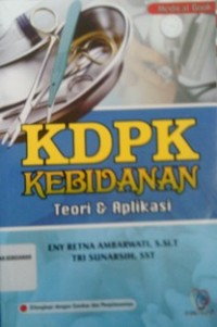 KDPK KEBIDANAN : Teori & Aplikasi