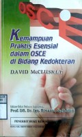KEMAMPUAN PRAKTIS ESENSIAL DALAM OSCE DIBIDANG KEDOKTERAN