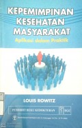 KEPEMIMPINAN KESEHATAN MASYARAKAT : Aplikasi Dalam Praktik