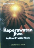 KEPERAWATAN JIWA : Aplikasi Praktik Klinik