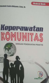 KEPERAWATAN KOMUNITAS : Dengan Pendekatan Praktis