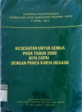 KESEHATAN UNTUK SEMUA PADA TAHUN 2000 KITA CAPAI DENGAN PANCA KARYA HUSADA