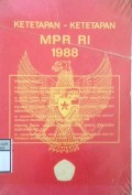 KETETAPAN-KETETAPAN MPR RI 1988