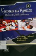 KOMUNIKASI DAN KONSELING : Dalam Praktik Kebidanan