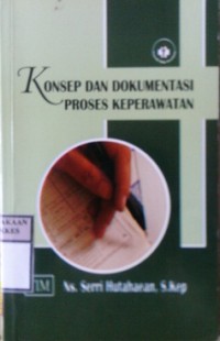 KONSEP DAN DOKUMENTASI PROSES KEPERAWATAN