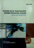 KONSEP DASAR KEPERAWATAN DENGAN PEMETAAN KONSEP ( Concept Mapping )