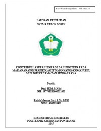 LAPORAN  PENELITIAN SKEMA CALON DOSEN : KONTRIBUSI ASUPAN ENERGI DAN PROTEIN PADA MAKANANANAK PRASEKOLAH DI TAMAN KANAK-KANAK NURUL MUSLIMIN KECAMATAN SUNGAI RAYA