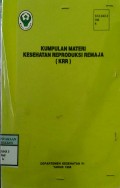 KUMPULAN MATERI KESEHATAN REPRODUKSI REMAJA (KRR)