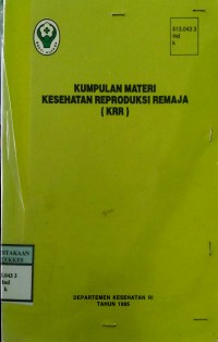 KUMPULAN MATERI KESEHATAN REPRODUKSI REMAJA (KRR)