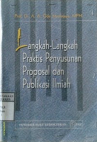 LANGKAH-LANGKAH PRAKTIS PENYUSUNAN PROPOSAL DAN PUBLIKASI ILMIAH