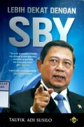 LEBIH DEKAT DENGAN SBY