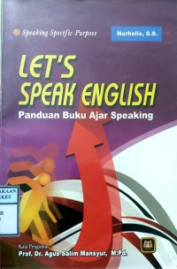 LET'S SPEAK ENGLISH : Panduan Buku Ajar Speaking