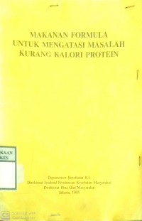 MAKANAN FORMULA UNTUK MENGATASI MASALAH KURANG KALORI PROTEIN