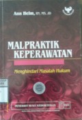 MALPRAKTIK KEPERAWATAN : Menghindari Masalah Hukum