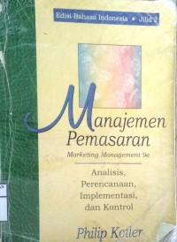 MANAJEMEN PEMASARAN : MARKETING MANAGEMENT 9 e : ANALISIS, PERENCANAAN, IMPLEMENTASI, DAN KONTROL