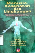 MANUSIA, KESEHATAN DAN LINGKUNGAN : Kualitas Hidup dalam perspektif perubahan lingkungan global