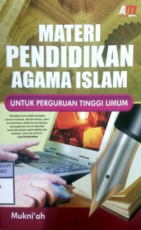 MATERI PENDIDIKAN AGAMA ISLAM : Untuk Perguruan Tinggi Umum