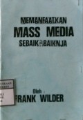 MEMANFAATKAN MASS MEDIA SEBAIK-BAIKNJA