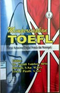 MEMPERSIAPKAN TOEFL :Untuk Mahasiswa ( Tingkat Pemula dan Menengah )