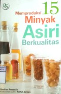 MEMPRODUKSI 15 MINYAK ASIRI BERKUALITAS