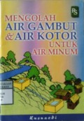 MENGOLAH AIR GAMBUT & AIR KOTOR UNTUK AIR MINUM