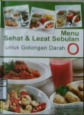 MENU SEHAT & LEZAT SEBULAN UNTUK GOLONGAN DARAH O
