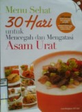 MENU SEHAT 30 HARI UNTUK MENCEGAH DAN MENGATASI ASAM URAT