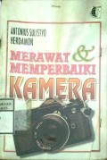 MERAWAT & MEMPERBAIKI KAMERA