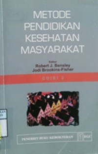 METODE PENDIDIKAN KESEHATAN MASYARAKAT (Community Health Education Methods : A Pratical Guide)