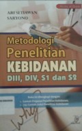 METODOLOGI PENELITIAN KEBIDANAN : DIII, DIV, S1 DAN S2