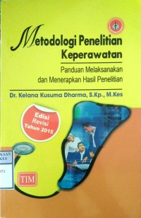 METODOLOGI PENELITIAN KEPERAWATAN : Panduan Melaksanakan dan Menerapkan Hasil Penelitian