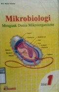 MIKROBIOLOGI : Menguak Dunia Mikroorganisme    Jilid 1