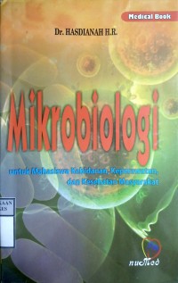 MIKROBIOLOGI : Untuk Mahasiswa Kebidanan, Keperawatan, dan Kesehatan Masyarakat