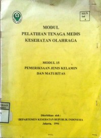 MODUL PELATIHAN TENAGA MEDIS KESEHATAN OLAHRAGA : Modul 15 ( Pemeriksaan Jenis Kelamin dan Maturnitass