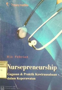 NURSEPRENEURSHIP : Gagasan & Praktik Kewirausahaan Dalam Keperawatan