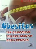 OBESITAS DAN GANGGUAN PERILAKU MAKAN PADA REMAJA