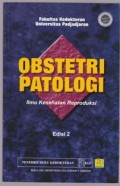 OBSTETRI PATOLOGI : Ilmu Kesehatan Reproduksi