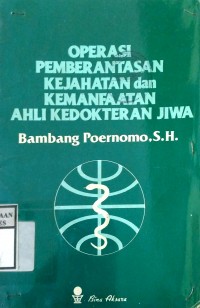 OPERASI PEMBERANTASAN KEJAHATAN dan KEMANFAATAN AHLI KEDOKTERAN JIWA