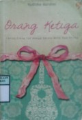 ORANG KETIGA : Cerita Cinta Tak Hanya Selalu Milik Dua Orang