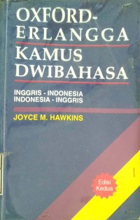 OXFORD-ERLANGGA : KAMUS DWIBAHASA : INGGRIS-INDONESIA : INDONESIA-INGGRIS