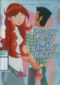PACAR GUE AKTOR BEKEN (Based on Screenplay by Agnes Jessica)
