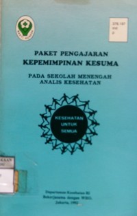 PAKET PENGAJARAN KEPEMIMPINAN KESUMA : Pada Sekolah Menengah Analis Kesehatan