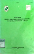 PEDOMAN PELATIHAN KADER KESEHATAN REMAJA DI SEKOLAH TINGKAT LANJUT