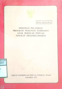 PEDOMAN PELATIHAN PROGRAM MAKANAN TAMBAHAN ANAK SEKOLAH(PMT-AS) TINGKAT DESA/KELURAHAN