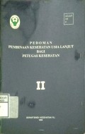 PEDOMAN PEMBINAAN KESEHATAN USIA LANJUT BAGI PETUGAS KESEHATAN II