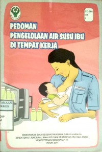 PEDOMAN PENGELOLAAN AIR SUSU IBU DI TEMPAT KERJA