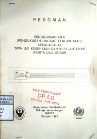 PEDOMAN PENGGUNAAN ALAT UKUR LINGKAR LENGAN ATAS (LILA) PADA WANITA USIA SUBUR